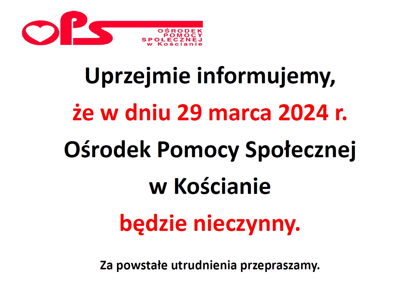TEKST GRAFIKI: Uprzejmie informujemy, że w dniu 29 marca 2024 r. Ośrodek Pomocy Społecznej w Kościanie będzie nieczynny. Za powstałe utrudnienia przepraszamy.